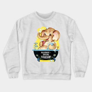 Allergic to Social Situations Crewneck Sweatshirt